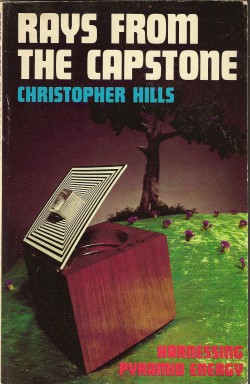 Rays from the Capstone: The Story of the Psychotronic Generator of the Pi-Ray and the Incredible Coffer.