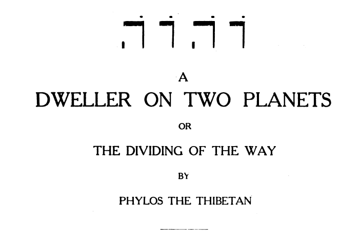 A Dweller on Two Planets or the Dividing of the Way, by Phylos the Thibetan