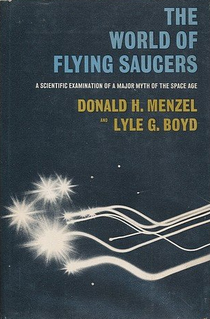The World of Flying Saucers by Donald H. Menzel, Lyle G. Boyd