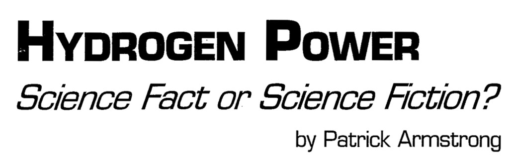 Hydrogen Power - Science Fact or Science Fiction by Patrick Armstrong