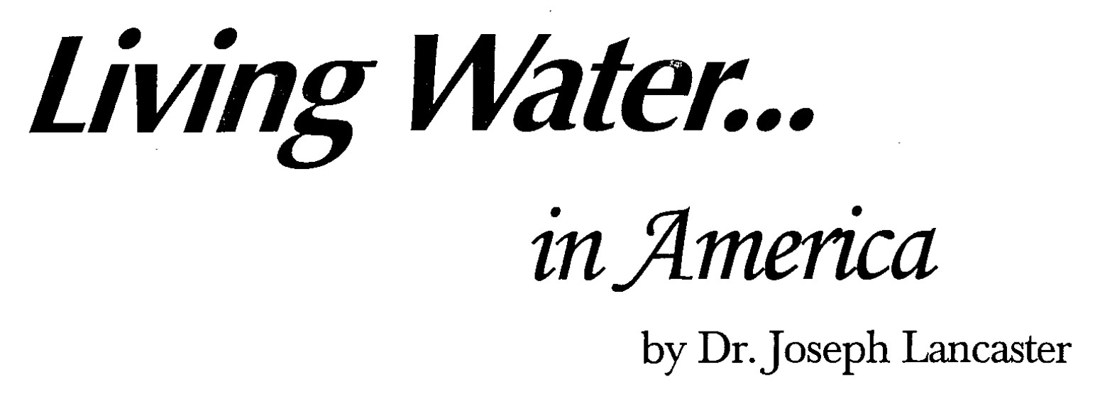 Living Water... in America by Dr. Joseph Lancaster
