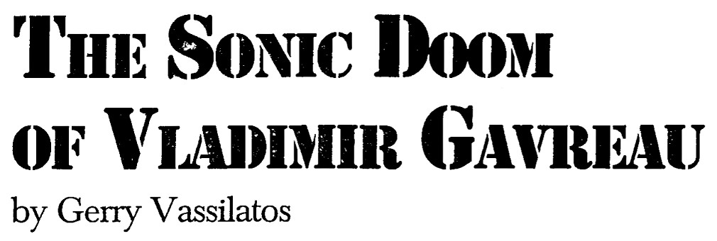 The Sonic Doom of Vladimir Gavreau by Gerry Vassilatos
