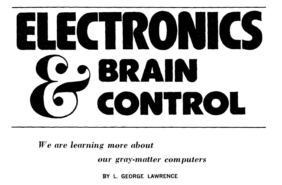 Electronics & Brain Control by L. George Lawrence - We are learning more about our gray-matter computers.